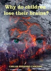 Libro WHY DO CHILDREN LOSE THEIR BRAINS?, autor CARLOS HERRERO CARCEDO Libro WHY DO CHILDREN LOSE THEIR BRAINS?, autor CARLOS HERRERO CARCEDO