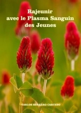 Libro RAJEUNIR AVEC LE PLASMA SANGUIN DES JEUNES, autor CARLOS HERRERO CARCEDO Libro RAJEUNIR AVEC LE PLASMA SANGUIN DES JEUNES, autor CARLOS HERRERO CARCEDO
