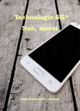 TECHNOLOGIE 5G? NON, MERCI