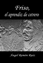 Libro Friso, el aprendiz de cetrero, autor Ángel Remón Ruiz Libro Friso, el aprendiz de cetrero, autor Ángel Remón Ruiz