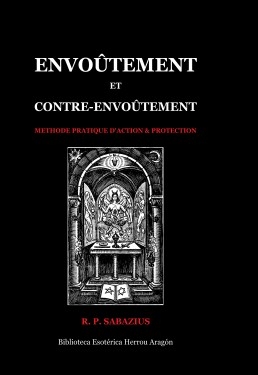 Livre Envoûtement et Contre-Envoûtement. Méthode pratique d'action & de protection, auteur José María Herrou Aragón