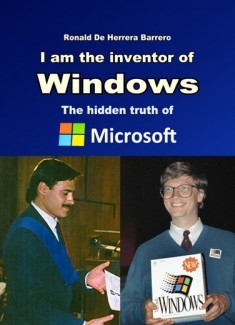 I am the inventor of Windows - The hidden truth of Microsoft