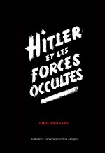 Livre Hitler et les Forces Occultes, auteur José MarÃa Herrou Aragón Livre Hitler et les Forces Occultes, auteur José MarÃa Herrou Aragón