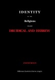 Identity of the religions called Druidical and Hebrew Identity of the religions called Druidical and Hebrew