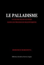 Libro Le Palladisme. Culte de Satan-Lucifer dans les Triangles Maçonniques, autor José María Herrou Aragón Libro Le Palladisme. Culte de Satan-Lucifer dans les Triangles Maçonniques, autor José María Herrou Aragón