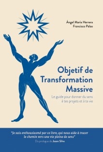 Objetif de Transformation Massive: Le guide pour doter de sens tes projets et ta vie