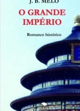 Livre O GRANDE IMPÉRIO, auteur Joaquim Augusto Ferreira Barbosa de Melo Livre O GRANDE IMPÉRIO, auteur Joaquim Augusto Ferreira Barbosa de Melo