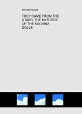 THEY CAME FROM THE STARS: THE MYSTERY OF THE KACHINA DOLLS THEY CAME FROM THE STARS: THE MYSTERY OF THE KACHINA DOLLS