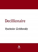 Livre Decillionaire, auteur Vyacheslav Livre Decillionaire, auteur Vyacheslav
