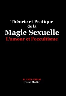 Théorie et Pratique de la Magie Sexuelle