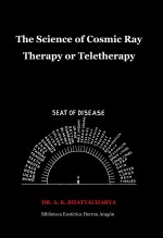 The Science of Cosmic Ray Therapy or Teletherapy