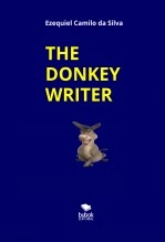 Libro THE DONKEY WRITER, autor EZEQUIEL CAMILO DA SILVA zequi Libro THE DONKEY WRITER, autor EZEQUIEL CAMILO DA SILVA zequi