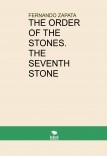 THE ORDER OF THE STONES. THE SEVENTH STONE THE ORDER OF THE STONES. THE SEVENTH STONE