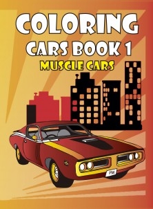 COLORING CARS BOOK 1, MUSCLE CARS