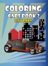 COLORING CARS BOOK 2, HOT RODS