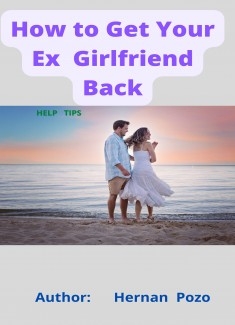 How to Get your Ex Girlfriend back