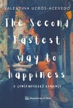 The Second Fastest Way To Happiness