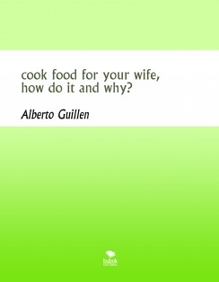 cook food for your wife, how do it and why?