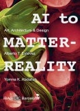 AI to MATTER-REALITY: Art, Architecture & Design