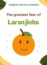 Livre The greatest fear of Laranjinha, auteur Joaquim Carlos Lourenço Livre The greatest fear of Laranjinha, auteur Joaquim Carlos Lourenço