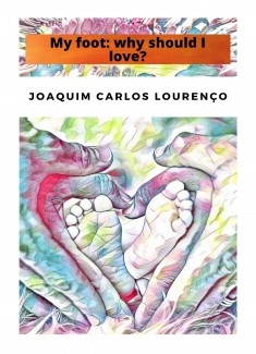 My foot: why should I love?