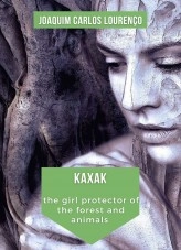 Livre Kaxak: the girl protector of the forest and animals, auteur Joaquim Carlos Lourenço Livre Kaxak: the girl protector of the forest and animals, auteur Joaquim Carlos Lourenço