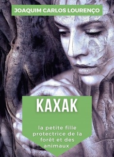 Kaxak: la petite fille protectrice de la forêt et des animaux