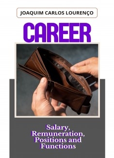 Career, salary, remuneration, positions and functions