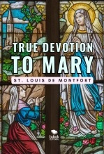 Livre True Devotion to Mary, auteur Diego Hidalgo Livre True Devotion to Mary, auteur Diego Hidalgo