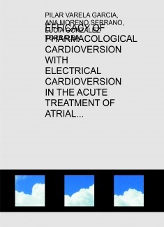 EFFICACY OF PHARMACOLOGICAL CARDIOVERSION WITH ELECTRICAL CARDIOVERSION IN THE ACUTE TREATMENT OF ATRIAL FIBRILLATION
