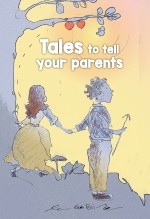 Tales to tell your parents