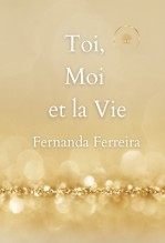 Toi, Moi et La Vie Toi, Moi et La Vie