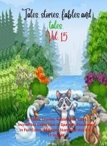 Tales, stories, fables and tales. Vol.15