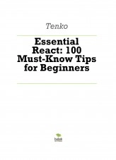 Livre Essential React: 100 Must-Know Tips for Beginners, auteur kanrotomoya Livre Essential React: 100 Must-Know Tips for Beginners, auteur kanrotomoya