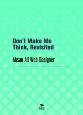Livre Don't Make Me Think, Revisited, auteur Ahsan Ali Web Designer Livre Don't Make Me Think, Revisited, auteur Ahsan Ali Web Designer