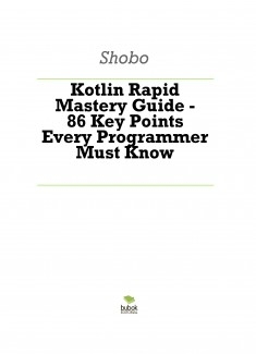 Kotlin Rapid Mastery Guide - 86 Key Points Every Programmer Must Know