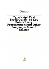 TypeScript Fast Track Guide - 86 Key Points Every Programmer from Other Languages Should Master
