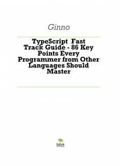 TypeScript Fast Track Guide - 86 Key Points Every Programmer from Other Languages Should Master