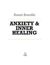 Livre ANXIETY & INNER HEALING, auteur Rosani Brandao Livre ANXIETY & INNER HEALING, auteur Rosani Brandao