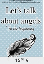 Let's talk about angels. In the beginning